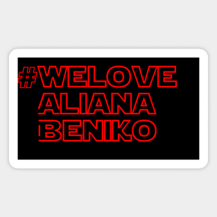 #WeLoveAlianaBeniko Magnet